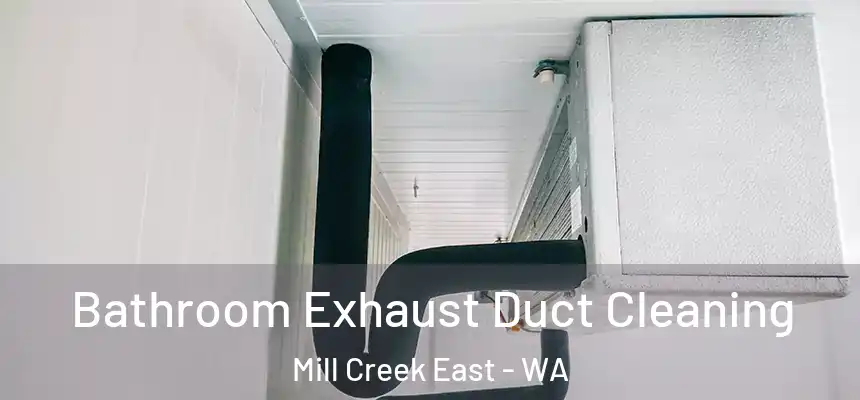  Bathroom Exhaust Duct Cleaning Mill Creek East - WA