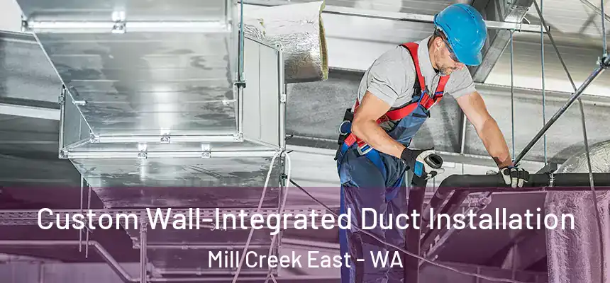 Custom Wall-Integrated Duct Installation Mill Creek East - WA
