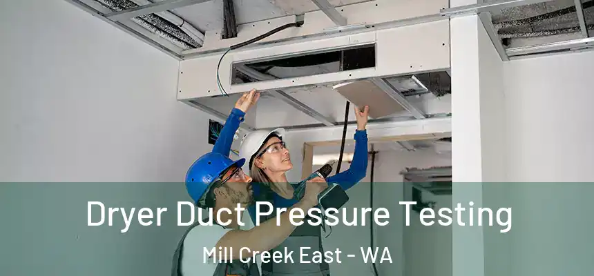 Dryer Duct Pressure Testing Mill Creek East - WA
