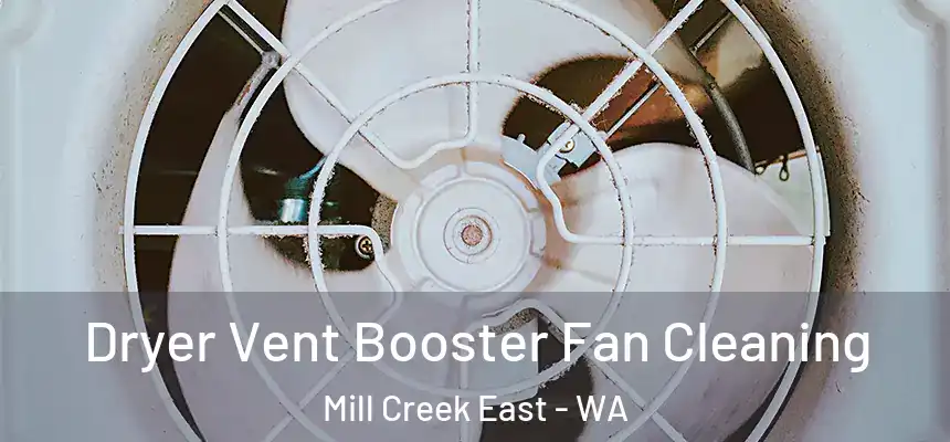  Dryer Vent Booster Fan Cleaning Mill Creek East - WA