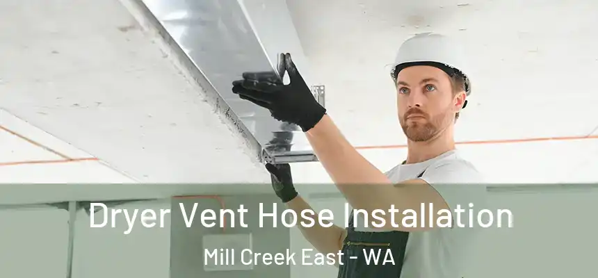  Dryer Vent Hose Installation Mill Creek East - WA