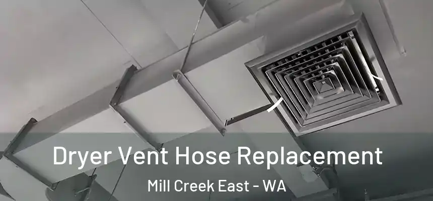 Dryer Vent Hose Replacement Mill Creek East - WA