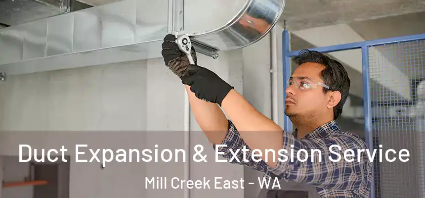 Duct Expansion & Extension Service Mill Creek East - WA