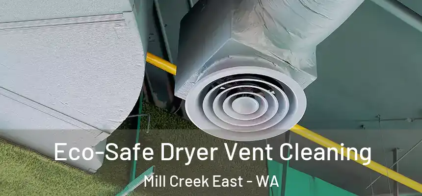  Eco-Safe Dryer Vent Cleaning Mill Creek East - WA