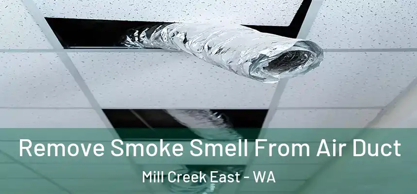 Remove Smoke Smell From Air Duct Mill Creek East - WA
