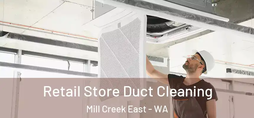  Retail Store Duct Cleaning Mill Creek East - WA