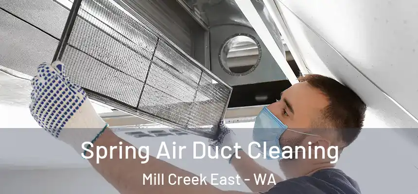 Spring Air Duct Cleaning Mill Creek East - WA